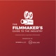 The Filmmaker's Guide to the Industry