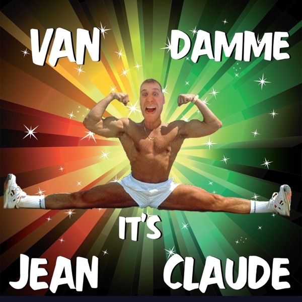 Van Damme It's Jean Claude Van Damme It's Jean Claude