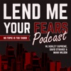 Lend Me Your Fears Podcast artwork