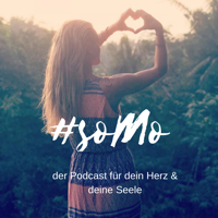 #soMo - der Podcast für dein Herz & deine Seele podcast