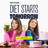Diet Starts Tomorrow - Betches Media