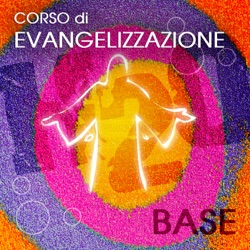 Corso di Evangelizzazione (BASE)