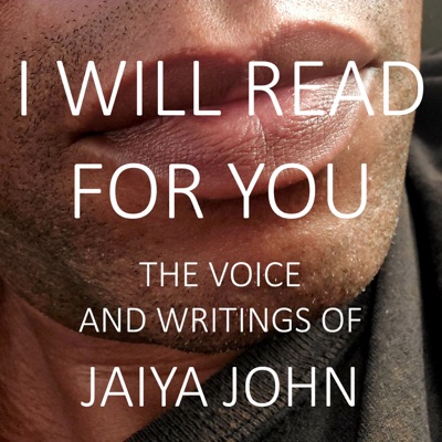 I Will Read for You: The Voice and Writings of Jaiya John I Will Read for You: The Voice and Writings of Jaiya John