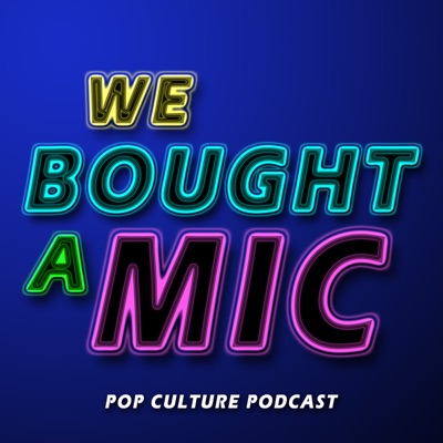 WE BOUGHT A MIC WE BOUGHT A MIC