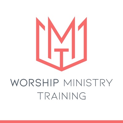 Worship Ministry Training Podcast (For Worship Leaders) Worship Ministry Training Podcast (For Worship Leaders)