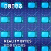 Bleav in Reality Bytes with Rob Evors artwork