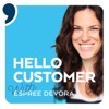 Hello Customer, a Podcast About Delivering Extraordinary Customer Experience artwork