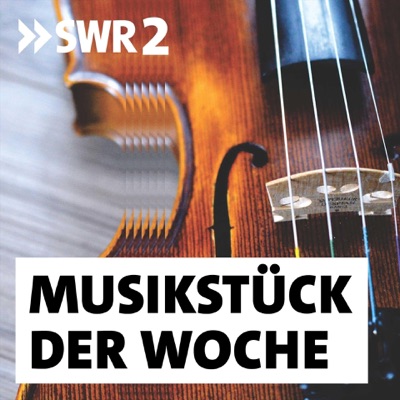 SWR2 Musikstück der Woche SWR2 Musikstück der Woche