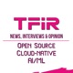 TFIR: Open Source, Cloud Native & AI/ML