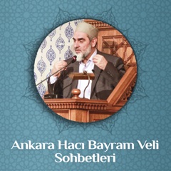 Ankara Hacı Bayram Veli Sohbetleri (Video) | Nureddin Yıldız