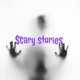 Scary stories 