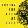 Transform Your Wealth And Health artwork