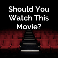 Should You Watch This Movie? podcast