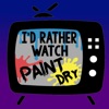 I'd Rather Watch Paint Dry artwork