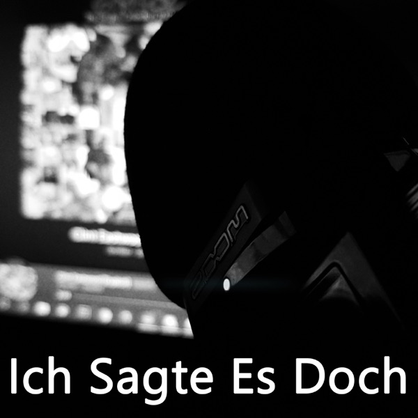 Ich Sagte Es Doch - Podcast Ich Sagte Es Doch - Podcast