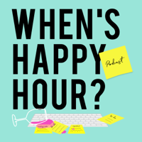 When's Happy Hour podcast