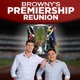 Browny’s Premiership Reunion