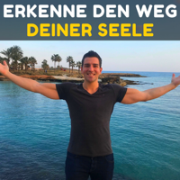 Erkenne den Weg deiner Seele podcast