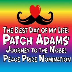 Trailer: The Best Day of My Life: Patch Adams' Journey to the Nobel Peace Prize Nomination