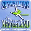 Skywalking Through Neverland: A Star Wars / Disney / Marvel Fan Podcast artwork