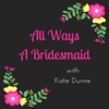 All Ways A Bridesmaid artwork