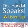 Doc Handal Speaks! Listen Up, A Doctor's Insider Tips artwork