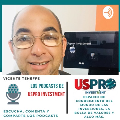Los Podcasts de Uspro Investment Los Podcasts de Uspro Investment