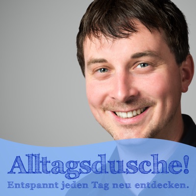 Alltagsdusche - Entspannt jeden Tag neu entdecken Alltagsdusche - Entspannt jeden Tag neu entdecken