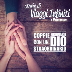 Storie di Viaggi Infiniti - I Patriarchi