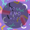Rock and Wood Podcast artwork