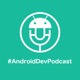 Android Dev Podcast