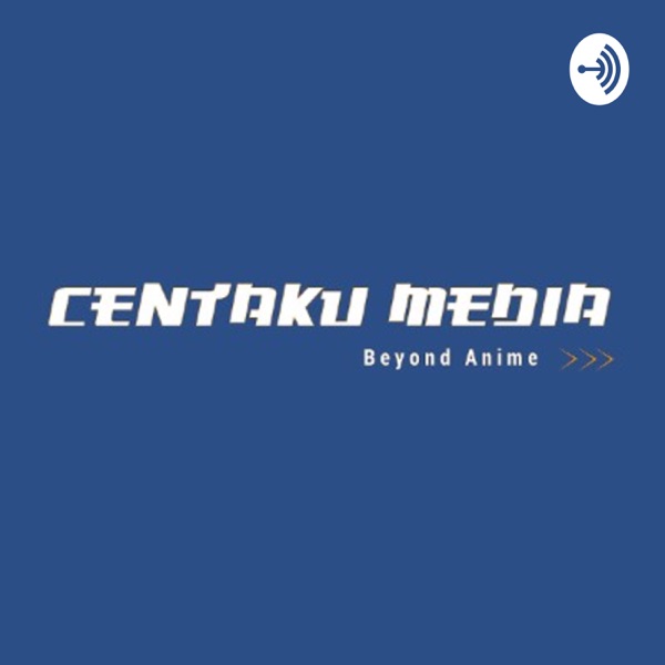 Centaku Media: Anime & Otaku Interests Artwork