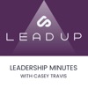 LEAD UP Leadership Minutes with Casey Travis artwork