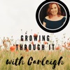 Growing Through It With Carleigh artwork