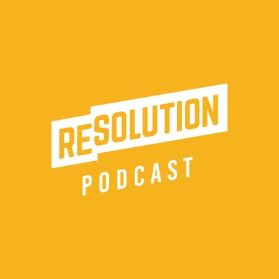 Resolution Podcast Resolution Podcast