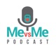 Me vs Me Podcast