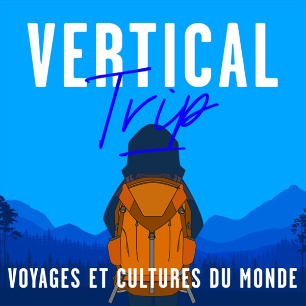 Vertical Trip : voyages et cultures du monde