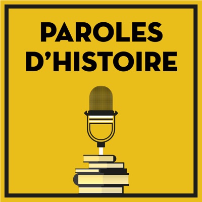 Paroles d'histoire Paroles d'histoire