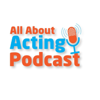 All About Acting Podcast podcast