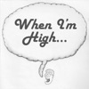 When I'm High artwork