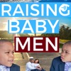 Raising Baby Men