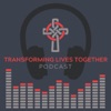 Transforming Lives Together Podcast artwork