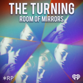 The Turning: Room of Mirrors - iHeartPodcasts and Rococo Punch