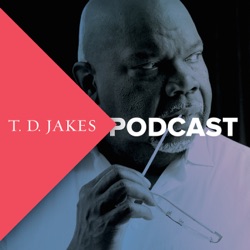 TD Jakes Podcast