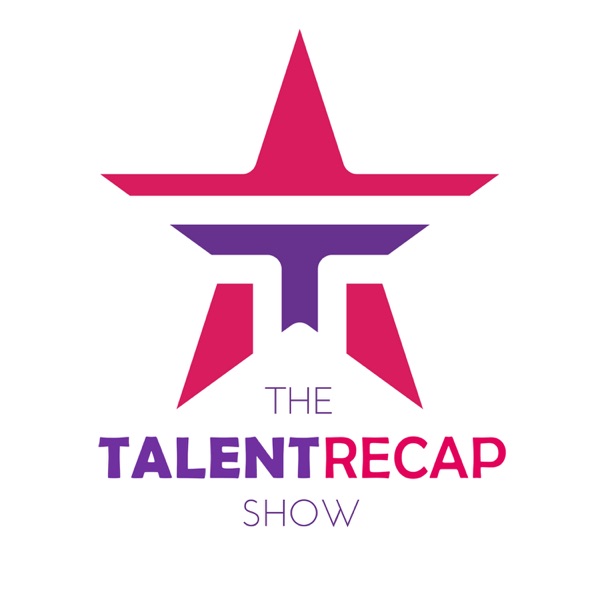 Talent Recap Talent Recap Show Podcast Podtail