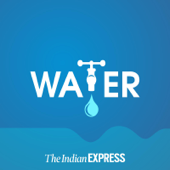 Water: An Indian Express Series - Express Audio