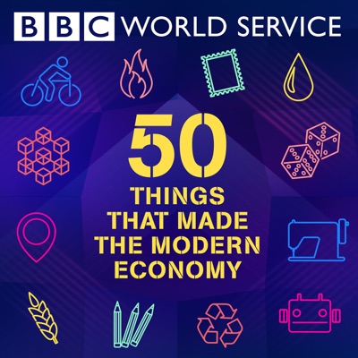 50 Things That Made the Modern Economy 50 Things That Made the Modern Economy