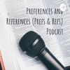 Preferences and References (Prefs & Refs) Podcast artwork