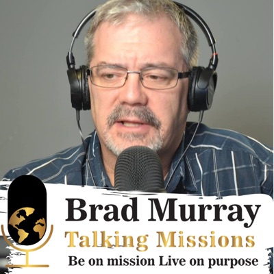 Brad Murray Talking Missions Brad Murray Talking Missions
