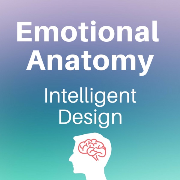 Emotional Anatomy - Intelligent Design Emotional Anatomy - Intelligent Design